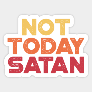 Not Today Satan Sunset Funny Sticker